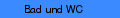 Bad und WC